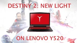 Destiny 2 New Light on Lenovo Y520 Core i5 7300HQ  GTX 1050 Ti [upl. by Venice]