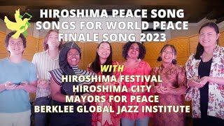 Hiroshima Peace Song  Songs for World Peace 2023 Finale Song [upl. by Alyks]