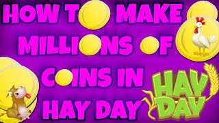 HAY DAY  HOW TO MAKE 275000 COINS A DAY NO JOKE NO HACK [upl. by Alda251]