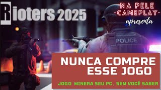 Rioters 2025Não compre esse jogo [upl. by Sulienroc792]