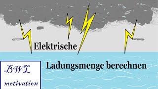 Elektrische Ladungsmenge berechnen HD [upl. by Amilah]