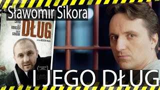 Sławomir Sikora i jego DŁUG [upl. by Newberry]