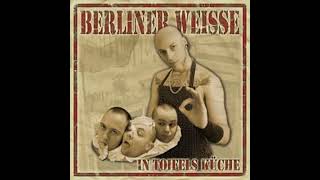 BerlinerWeisse  In Toifels KücheFull Album  Released 2009 [upl. by Kinata829]