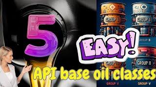 🛢️ Group I to V 1 to 5 base oil  Super Easy Explanation 🛢️ [upl. by Nnahteb]