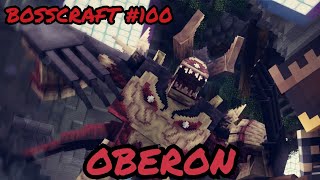 Minecraft BossCraft Episode 100 Oberon  Addon [upl. by Ammej253]