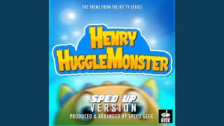 Henry Hugglemonster Main Theme From quotHenry Hugglemonsterquot SpedUp Version [upl. by Toback]