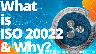 What is ISO 20022 Why ISO 20022 is important  What this means for Crypto and why you should care [upl. by Bilski]