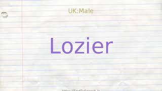 How to pronounce lozier [upl. by Anikes]