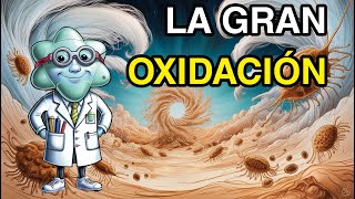 Capítulo 3 La Gran Oxidación y la Evolución temprana [upl. by Cirilla]