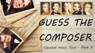 Guess the Composer Part II EASY Classical music Test [upl. by Llevron]