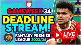 FPL DEADLINE STREAM DOUBLE GAMEWEEK 34  FREE HIT ACTIVE  Fantasy Premier League Tips 202324 [upl. by Ezaria]