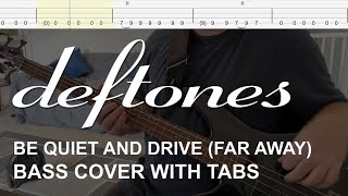 Deftones  Be Quiet and Drive Far Away Bass Cover with Tabs [upl. by Matthaeus]