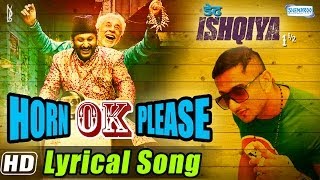 Horn OK Please Full Song Lyrical  Yo Yo Honey Singh amp Sukhwinder  Dedh Ishqiya [upl. by Millford]