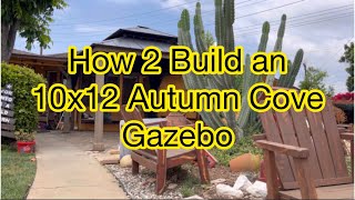 How we built in 10x12 Autumn Cove Gazibo￼ [upl. by Airt]