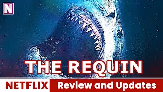 The Requin Review and Updates Release on Netflix [upl. by Oiril321]