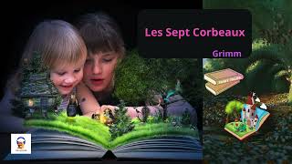 Les Sept Corbeaux  Grimm  Livre Audio Gratuit [upl. by Tnilk715]