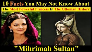 10 Facts You May Not Know About Mihrimah Sultan  The History Of Mihrimah Sultan [upl. by Alansen41]