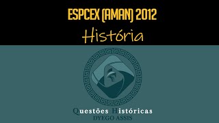 Questão EsPCEx AMAN 2012 História 0215 [upl. by Urian470]