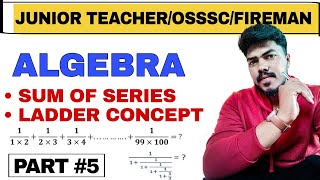 Algebra Part5  SUM OF SERIES  LADDER CONCEPT  Mathematics  JT OTET FIREMAN OSSSC RI LI [upl. by Dever]