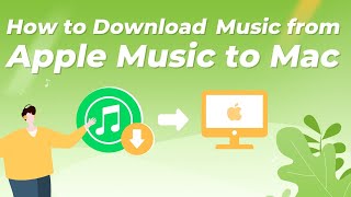 Quick Guide How to Download Music from Apple Music to Mac Computer [upl. by Nannaihr685]