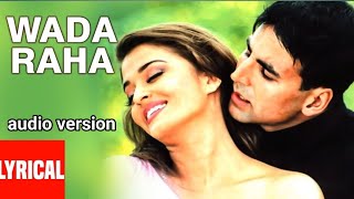 Wada Raha Pyar Se Pyar Ka Full Song Khakee [upl. by Anek]