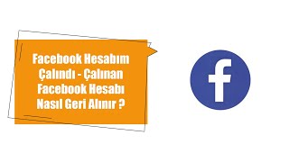 Facebook Hesabım Çalındı  Çalınan Facebook Hesabı Nasıl Geri Alınır [upl. by Aidnama781]