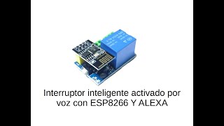 Interruptor inteligente activado por voz Alexa con ESP8266 [upl. by Yreneh]