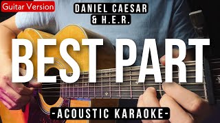 Best Part Karaoke Acoustic  Daniel Caesar amp HER HQ Audio [upl. by Cordier273]