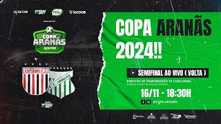 015 COPA ARANÃS APERAM 2024  SEMIFINAL  VOLTA    CAPIVARI X ARANÃS   161124 [upl. by Akirehc825]