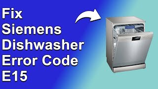 How To Fix The Siemens Dishwasher Error Code E15  Meaning Causes amp Solutions Simple Fix [upl. by Nnilsia954]