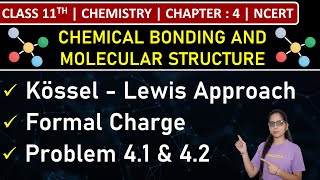 Class 11th Chemistry  Kossel  Lewis Approach  Formal Charge  Problem 41 amp 42  Chapter 4 [upl. by Eseila741]