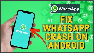 How To Fix WhatsApp Keeps Crashing Issue on Android 2023 [upl. by Calley]