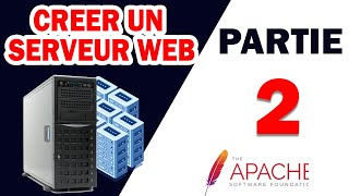 Créer un Serveur Web sous Linux Partie 2  Héberger votre site web [upl. by Annail7]