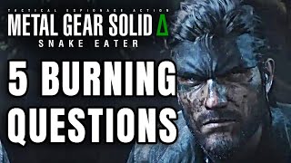 Metal Gear Solid Delta  Snake Eater Remake  5 BURNING Questions Fans Need Answered Right Now [upl. by Libbna]