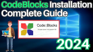 How To Install CodeBlocks on Windows 1011  2024 Update  Complete Guide [upl. by Derreg]