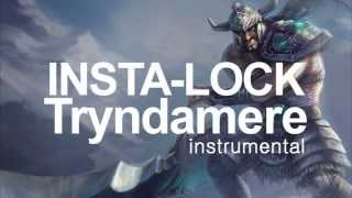 InstaLock Tryndamere Karaoke Version  The Yordles [upl. by Drusi365]