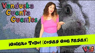 ¡Quiero todo Cosas que pasan Isol  Vanduska CuentaCuentos [upl. by Idissac]