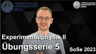 Experimentalphysik II SoSe23 Übungsserie 5 [upl. by Donnelly]