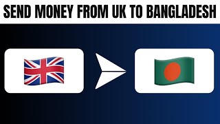 How to Send Money From UK to Bangladesh Best Method [upl. by Elo912]