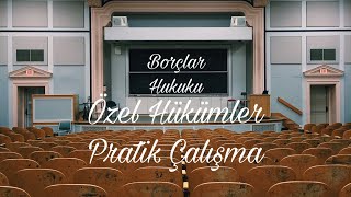 Borçlar Hukuku Özel Hükümler Pratik Çalışmaları  Olay 5 [upl. by Norine170]