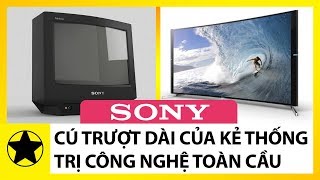 Sony – Cú Trượt Dài Của ‘Kẻ Từng Thống Trị’ Công Nghệ Toàn Cầu [upl. by Nalyr]