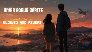 Amar Gorur Garite 20  SLOWED AND REVERB  BESRA CREATION  viralvideo tendingsong dristyanam [upl. by Hamrnand]