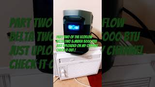 Part two of the EcoFlow Delta two amp Midea 5000BTU just uploaded ￼ [upl. by Kieger586]