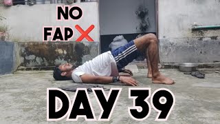 Day 39  Nofap Transformation [upl. by Ashwin168]