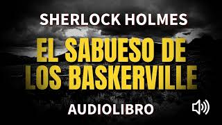 El Sabueso de Los Baskerville AUDIOLIBRO COMPLETO Sherlock Holmes Español [upl. by Ebby]