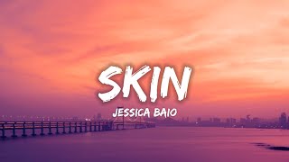 Jessica Baio  Skin Lyrics [upl. by Yanaton]