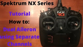 Spektrum NX Setup Dual Aileron using Separate Channels Basic NX6NX8NX10 [upl. by Bastian207]