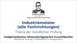 Industriemeister Fachgespräch Thema  Themen mündliche Prüfung 202324 IM Metall Elektrotechnik [upl. by Tybalt797]