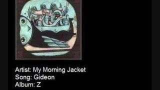 My Morning Jacket  Gideon [upl. by Neda556]