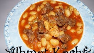 Rezept Bohneneintopf  Kuru Fasülye  AhmetKocht  türkisch kochen  Folge 62 [upl. by Ilrahc]